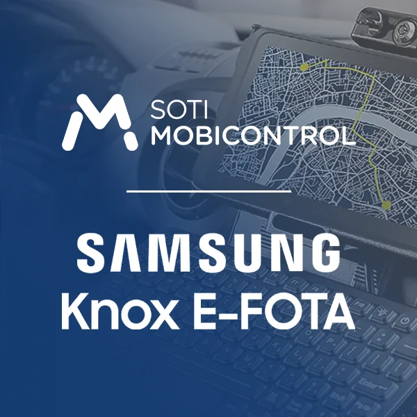 SOTI MobiControl and Samsung Knox E-FOTA - Blog Banner