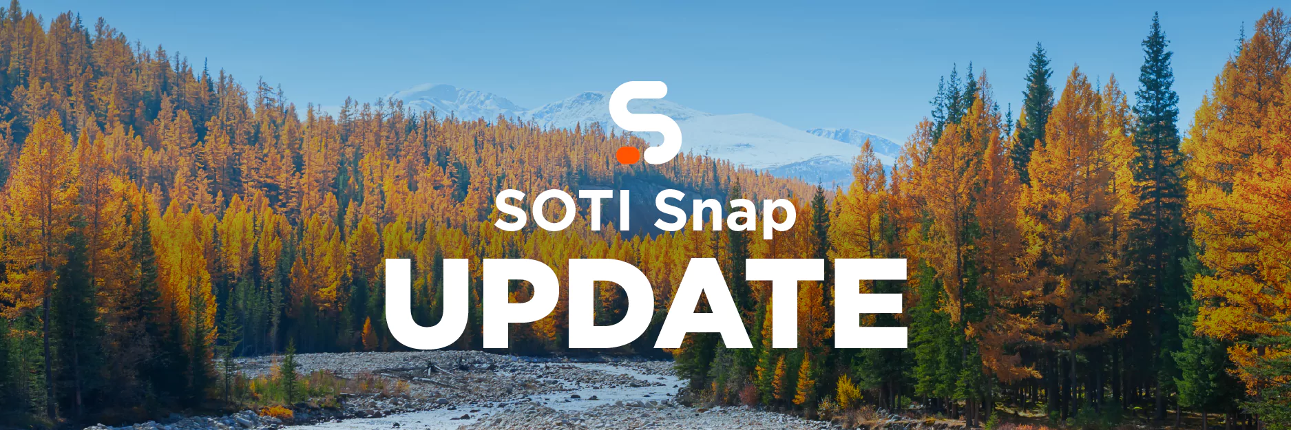  Fall 2024: SOTI Snap Updates